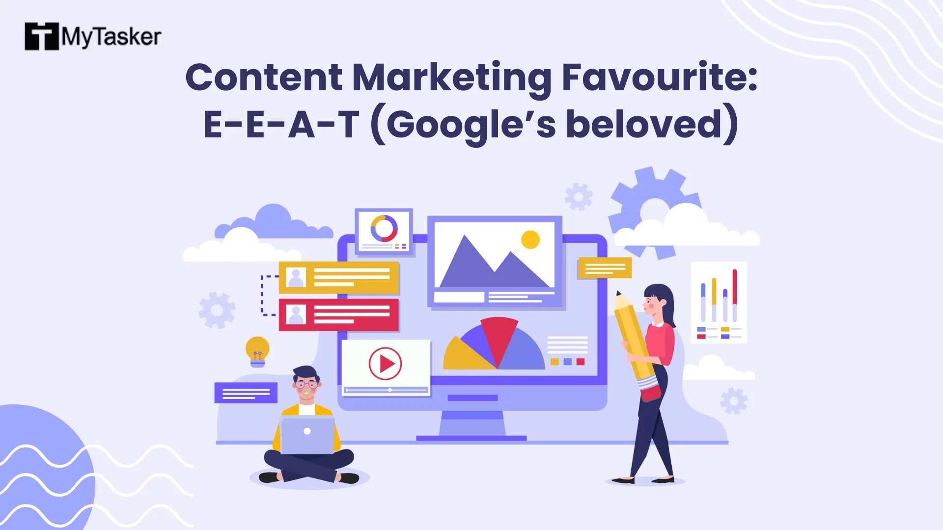Content Marketing Mastery: E-E-A-T Your Way to the Top of Google