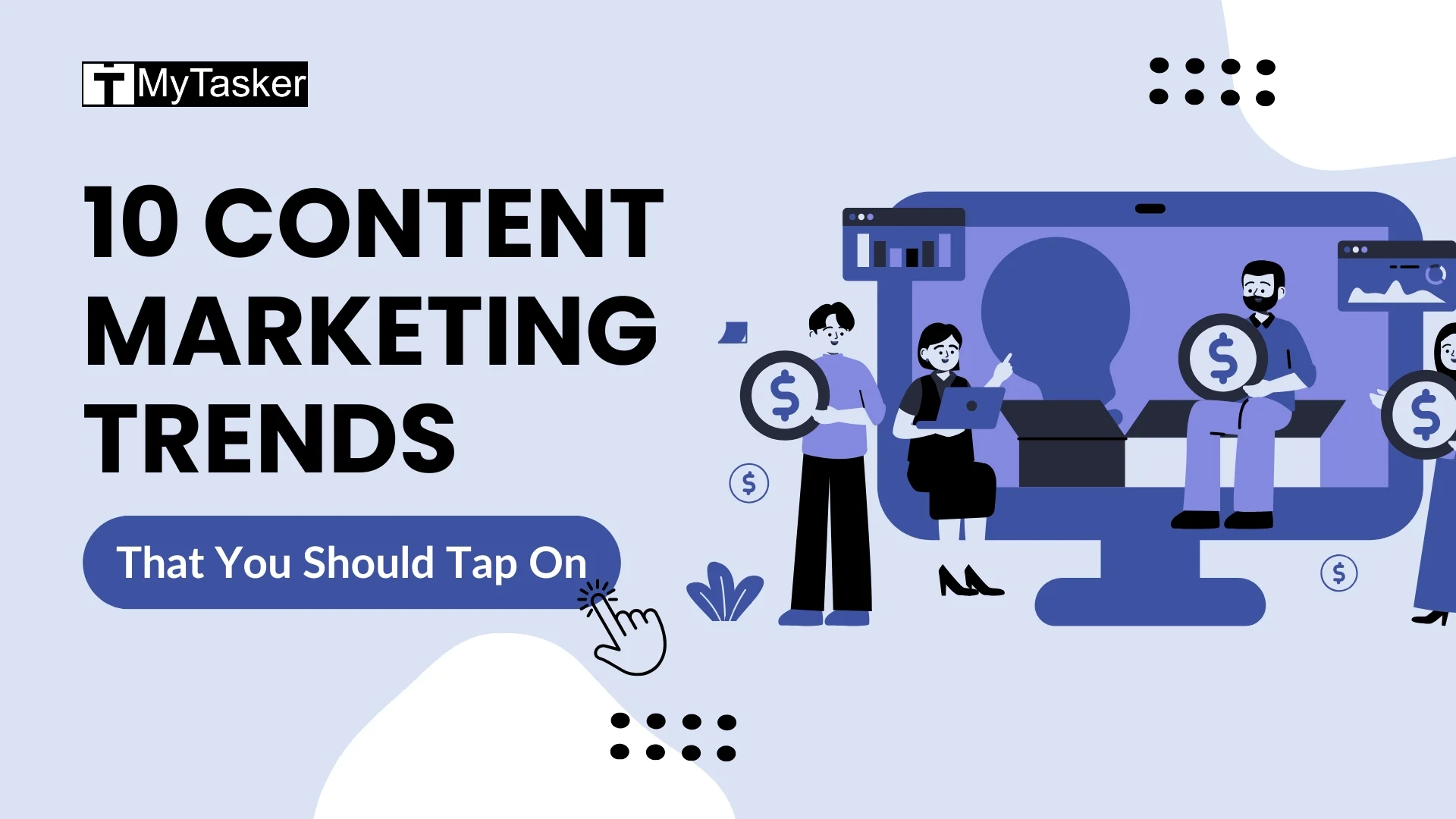 10 Content Marketing Trends that You Should Tap On