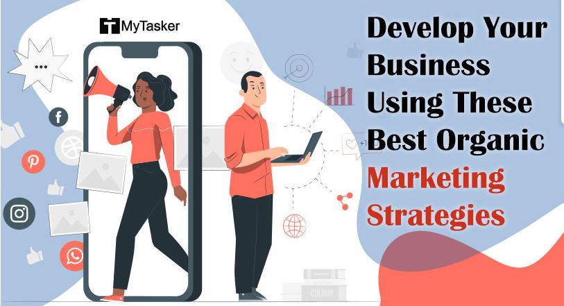 Develop Your Business Using These Best Organic Marketing Strategies