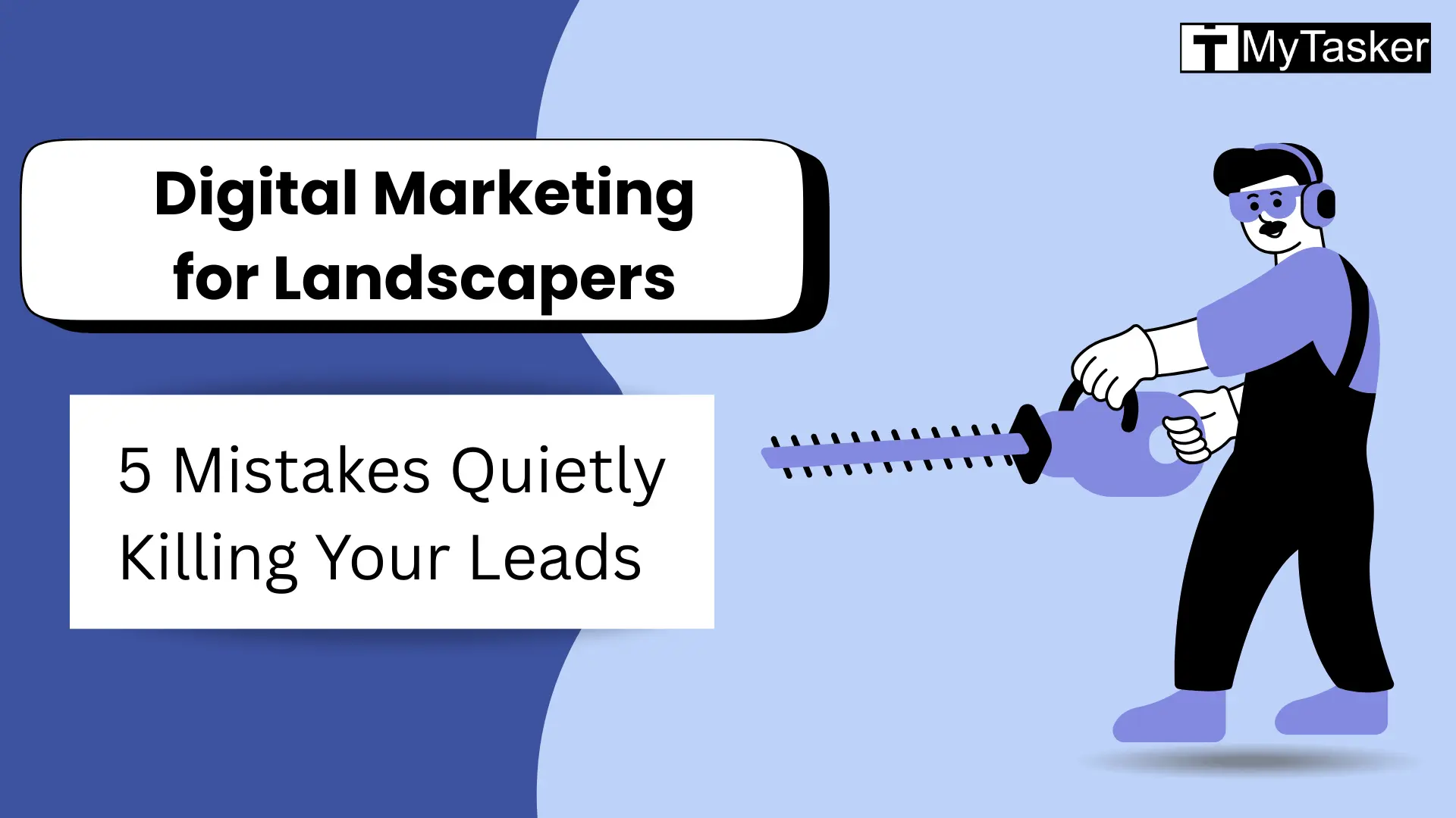 Digital Marketing for Landscapers: 5 Mistakes Quietly Killing Your Leads