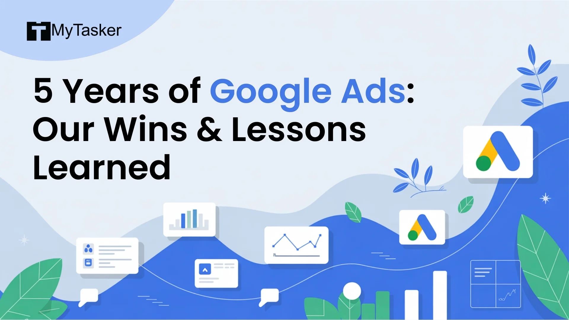 5 Years of Google Ads: What We’ve Learned (and Messed Up)