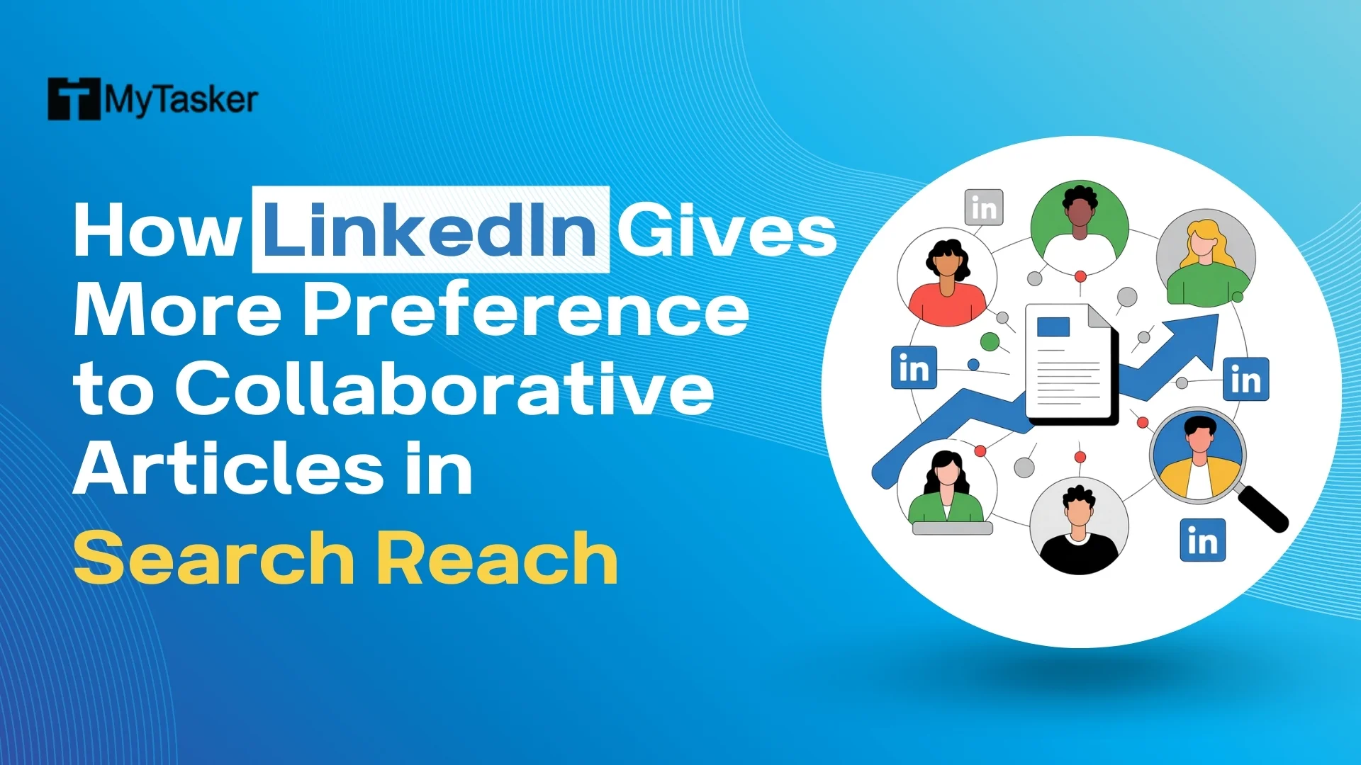 How LinkedIn Gives More Preference to Collaborative Articles in Search Reach