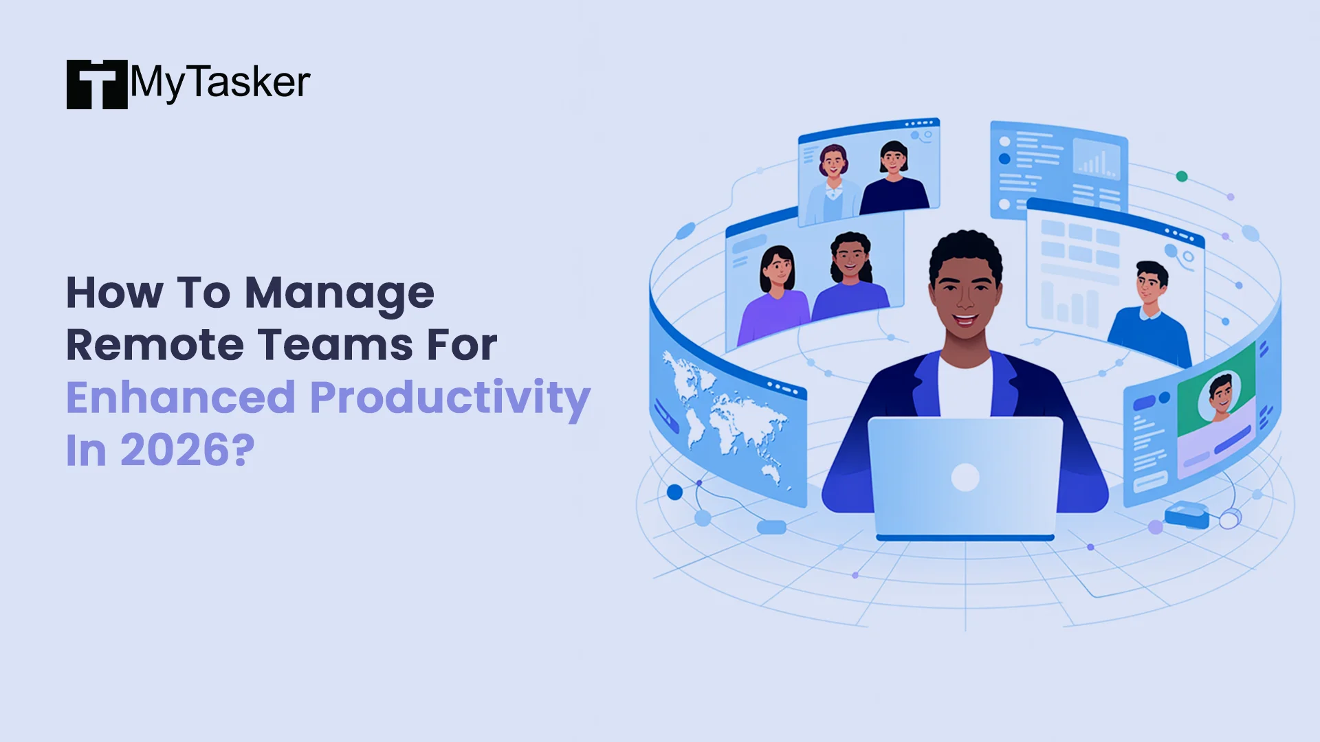 How To Manage Remote Teams For Enhanced Productivity In 2026?