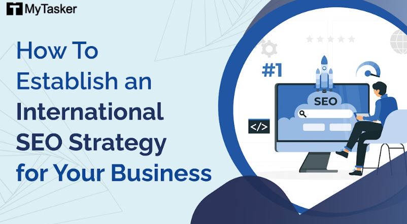 How To Establish an International SEO Strategy for Your Business