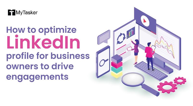 How to optimize LinkedIn profile for business owners to drive engagements