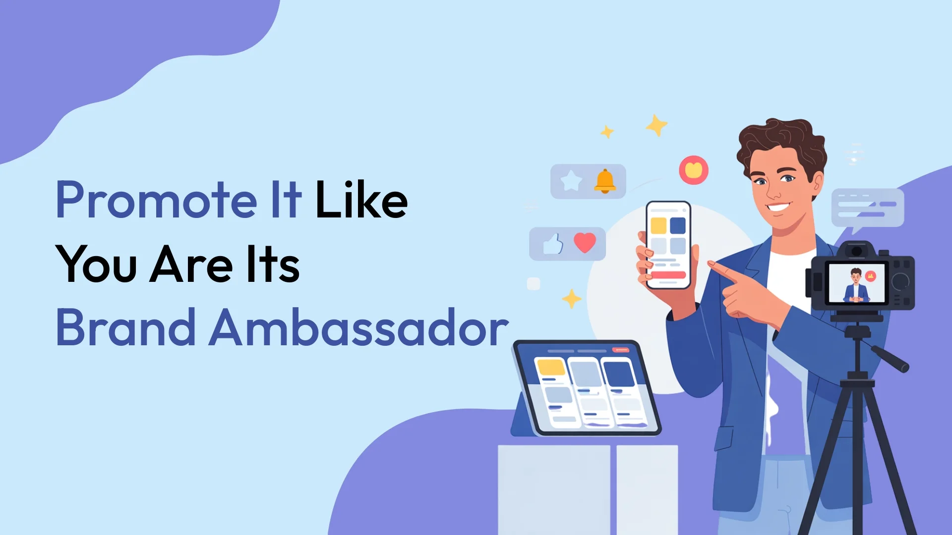 Promote It Like You Are Its Brand Ambassador