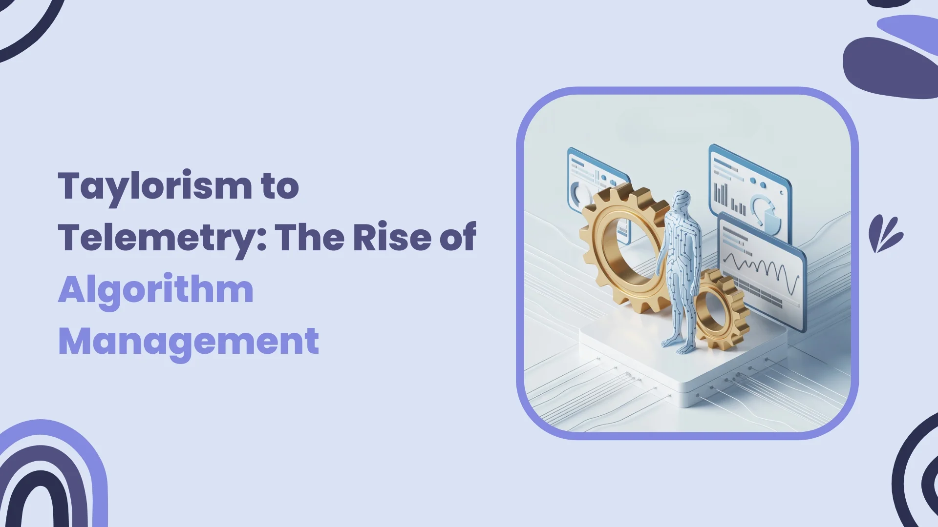 Taylorism to Telemetry: The Rise of Algorithm Management
