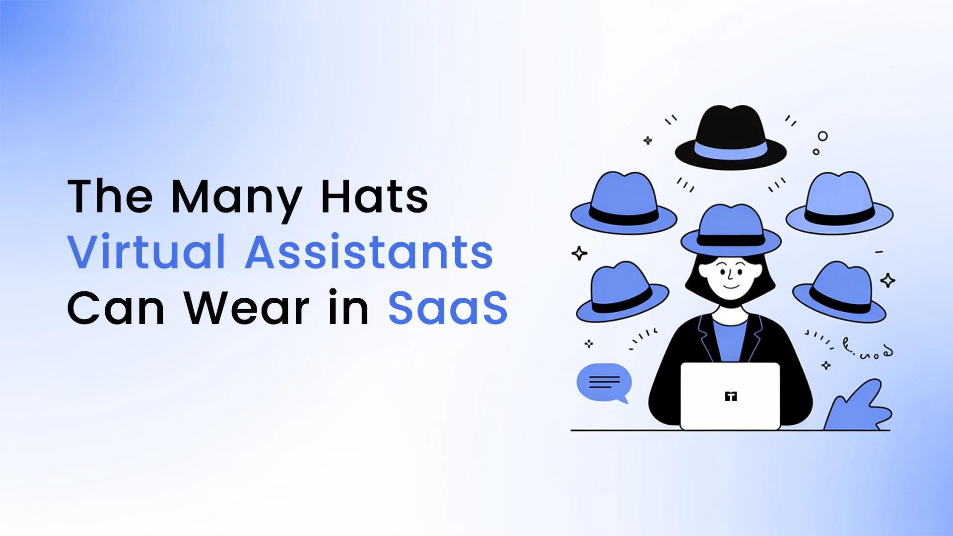 The Many Hats Virtual Assistants Can Wear in SaaS