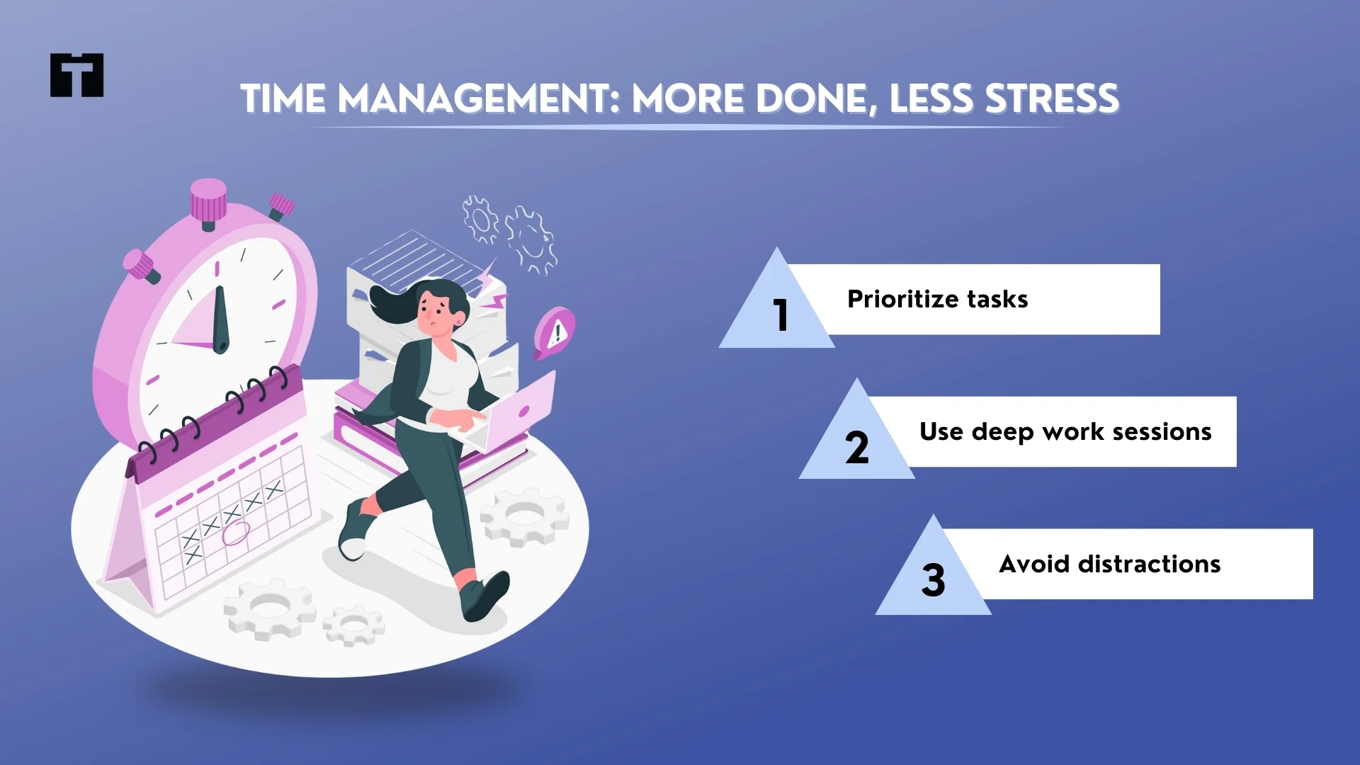 Time Management: More Done, Less Stress