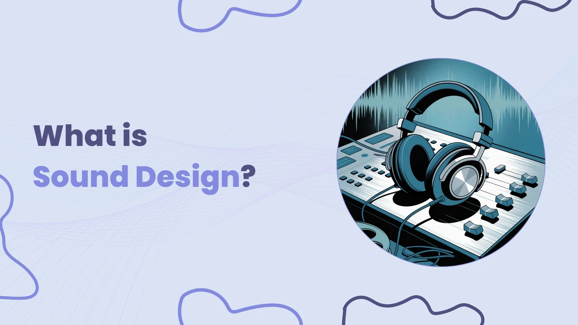 An image with element explaining What is Sound Design