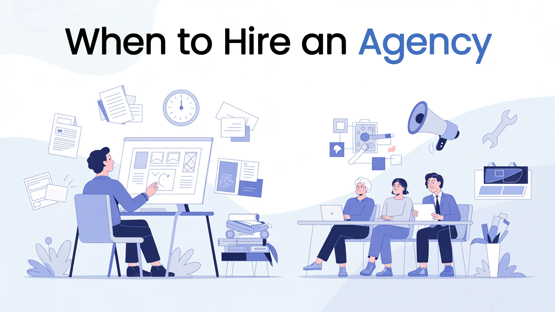 When to Hire an Agency